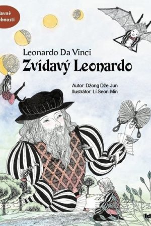 Zvídavý Leonardo (příběh o Leonardovi da Vinci)