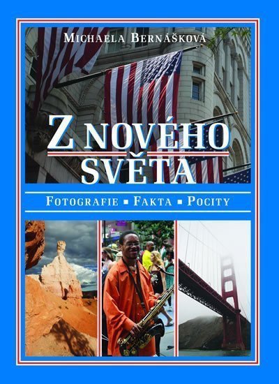 Z nového světa - Fotografie, fakta, pocity