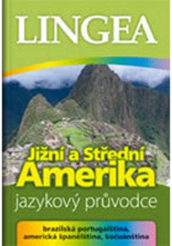 Jižní a Střední Amerika - jazykový průvodce (brazilská portugalština, americká španělština, kečuánština)