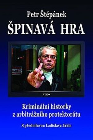 Špinavá hra - Kriminální historky z arbitrážního protektorátu