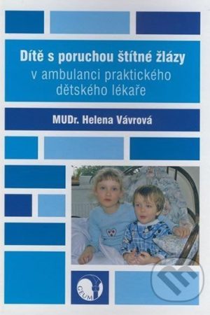 Dítě s poruchou štítné žlázy v ambulanci praktického dětského lékaře
