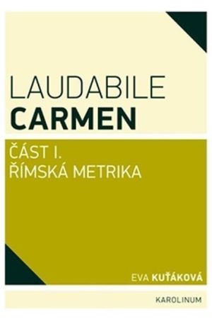 Laudabile Carmen část I - Římská metrika