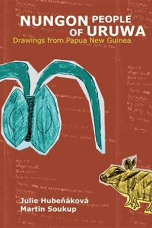Nungon People of Uruwa - Drawings from Papua New Guinea