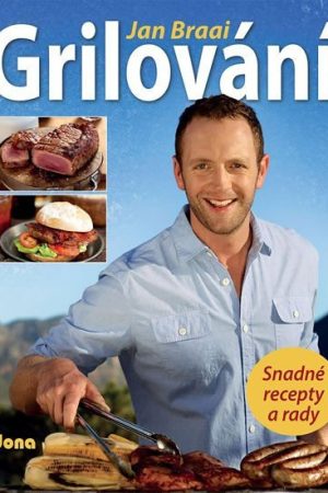 Grilování - Snadné recepty a rady