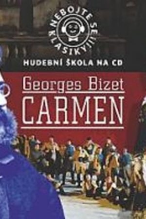 Nebojte se klasiky 12 - Georges Bizet: Carmen - CD