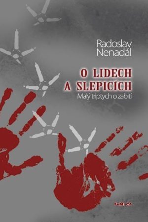 O lidech a slepicích - Malý triptych o zabití