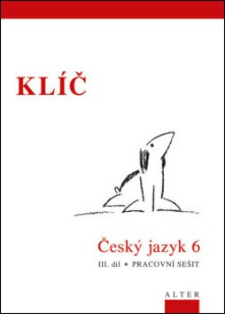 Klíč Český jazyk 6/III. díl, Pracovní sešit