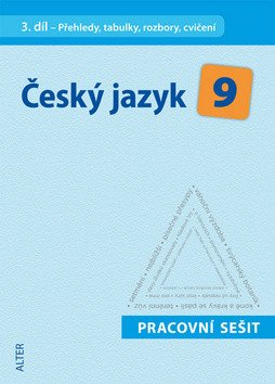 Český jazyk 9/III. díl - Přehledy, tabulky, rozbory, cvičení
