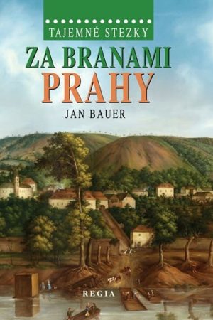 Tajemné stezky – Za branami Prahy