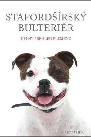 Stafordšírský bulteriér - Úplný přehled plemene
