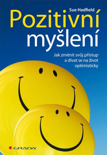 Pozitivní myšlení - Jak změnit svůj přístup a dívat se na život optimisticky