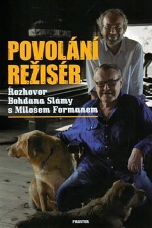 Povolání režisér - Rozhovor Bohdana Slámy s Milošem Formanem