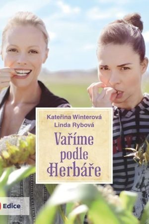 Vaříme podle Herbáře - 200 receptů a rad pro zdraví a inspiraci