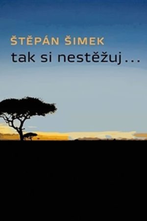 Tak si nestěžuj...