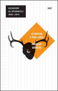 Literatura v čase lovců (rozhovory se spisovateli 1995 - 2014)