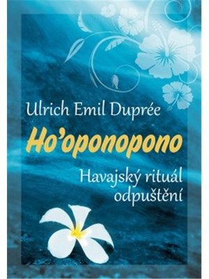 Ho’oponopono - Havajský rituál odpuštění