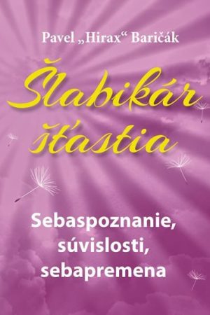 Šlabikár šťastia 2 - Sebaspoznanie, súvislosti, sebapremena