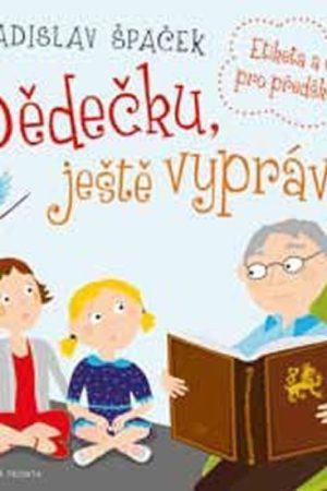 Dědečku, ještě vyprávěj - Etiketa a etika pro předškoláky + CD