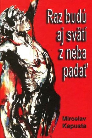 Raz budú aj svätí z neba padať