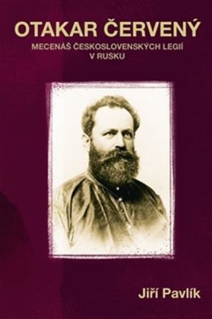 Otakar Červený - Mecenáš československých legií v Rusku
