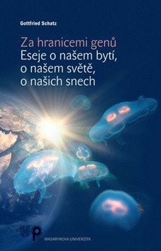 Za hranicemi genů - Eseje o našem bytí, o našem světě, o našich snech