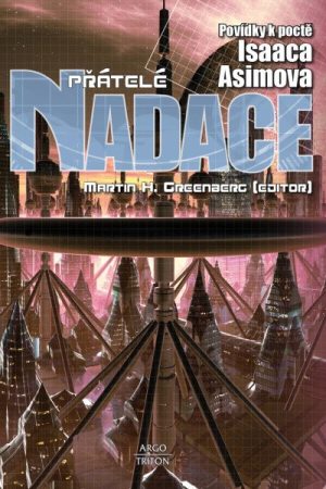Přátelé Nadace - Povídky k poctě Isaaca Asimova