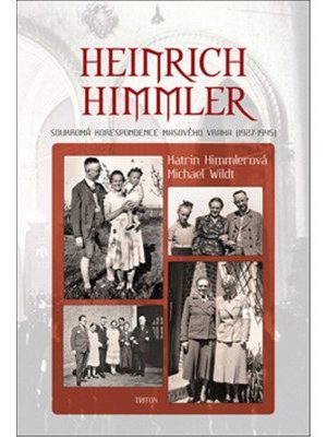 Heinrich Himmler - Soukromá korespondence masového vraha (1927-1945)