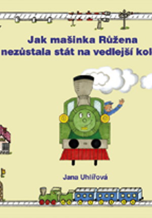 Jak mašinka Růžena nezůstala stát na vedlejší koleji