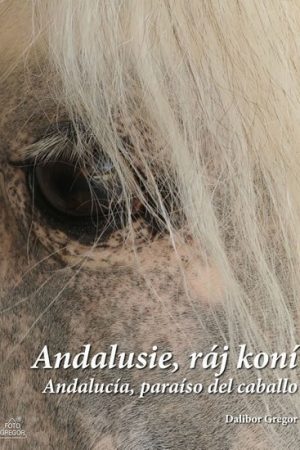 Andalusie, ráj koní / Andalucía, paraíso del caballo