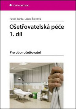 Ošetřovatelská péče 1. díl - Pro obor ošetřovatel