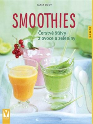 Smoothies - Čerstvé šťávy z ovoce a zeleniny