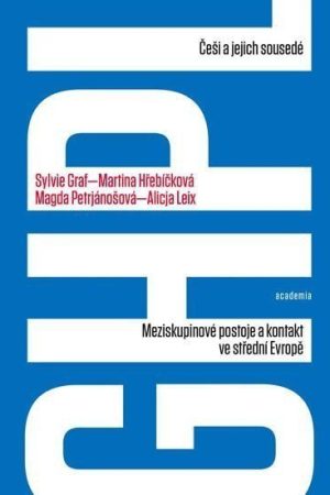 Češi a jejich sousedé - Meziskupinové postoje a kontakt ve střední Evropě