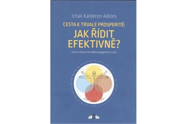 Jak řídit efektivně? / How to Solve the Mismanagement Crisis?