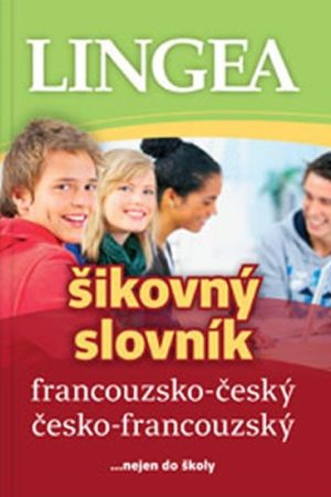 Francouzsko-český, česko-francouzský šikovný slovník...… nejen do školy