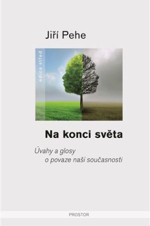 Na konci světa - Úvahy a glosy o povaze naší současnosti