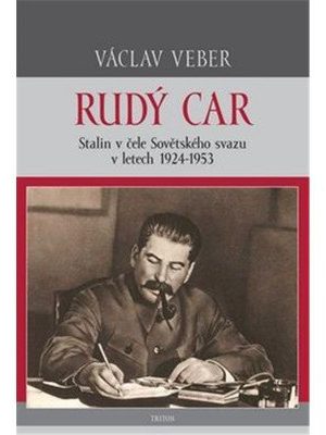 Rudý car - Stalin v čele Sovětského svazu 1924-1953