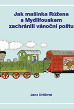 Jak mašinka Růžena s Mydlifouskem zachránili vánoční poštu
