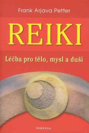 Reiki - Léčba pro tělo, mysl a duši