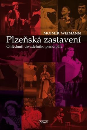 Plzeňská zastavení - Ohlédnutí divadelního principála