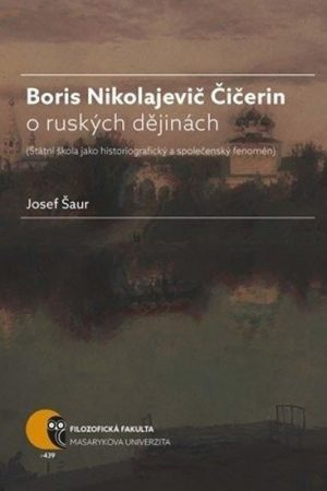 Boris N. Čičerin o ruských dějinách (státní škola jako historiografický a společenský fenomén)