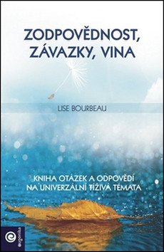 Zodpovědnost, závazky, vina - Kniha otázek a odpovědí na univerzální tíživá témata