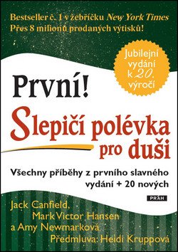 První! Slepičí polévka pro duši - Všechny příběhy z prvního slavného vydání + 20 nových