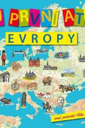 Můj první atlas Evropy aneb putování Vítka a Štěpánky