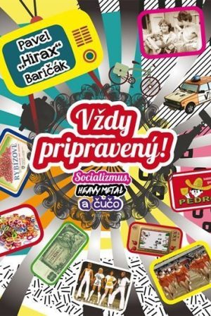 Vždy pripravený! - Socializmus, heavy metal a čučo