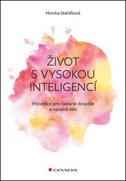 Život s vysokou inteligencí - Průvodce pro nadané dospělé a nadané děti