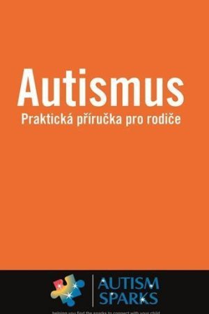 Autismus - Praktická příručka pro rodiče