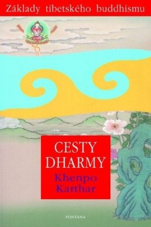 Cesty Dharmy - Základy tibetského buddhismu