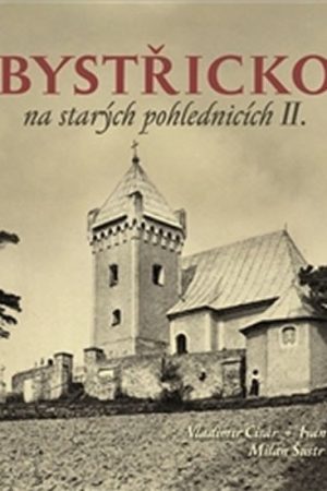 Bystřicko na starých pohlednicích II.