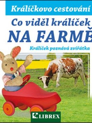 Co viděl králíček na farmě