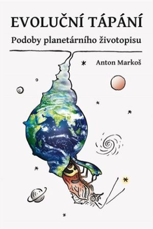 Evoluční tápání - Podoby planetárního životopisu